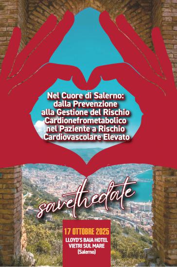 NEL CUORE DI SALERNO: DALLA PREVENZIONE ALLA GESTIONE DEL RISCHIO CARDIONEFROMETABOLICO NEL PAZIENTE A RISCHIO CARDIOVASCOLARE ELEVATO